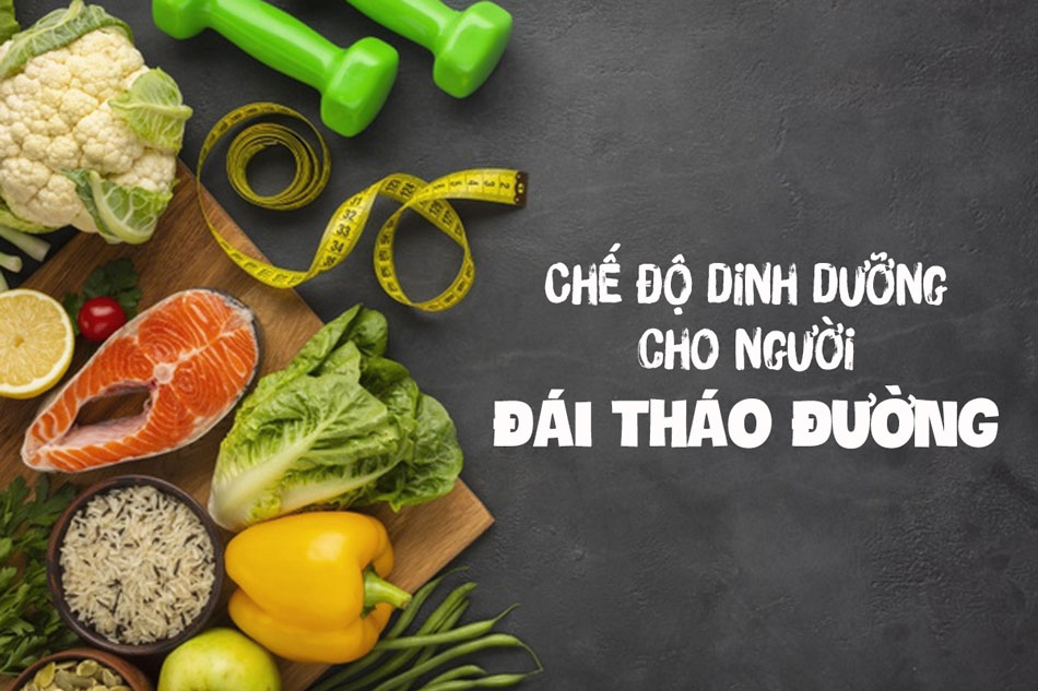 Chế độ dinh dưỡng cho người Đái Tháo Đường