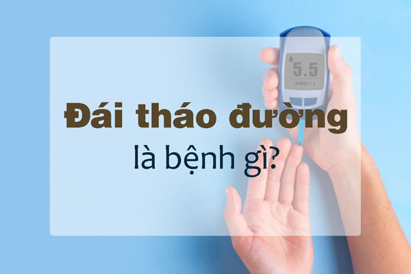 Bệnh tiểu đường là gì?