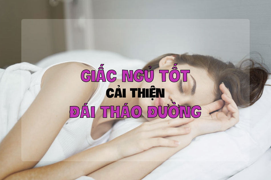 Chế độ ngủ nghỉ phù hợp giúp cải thiện Đái tháo đường